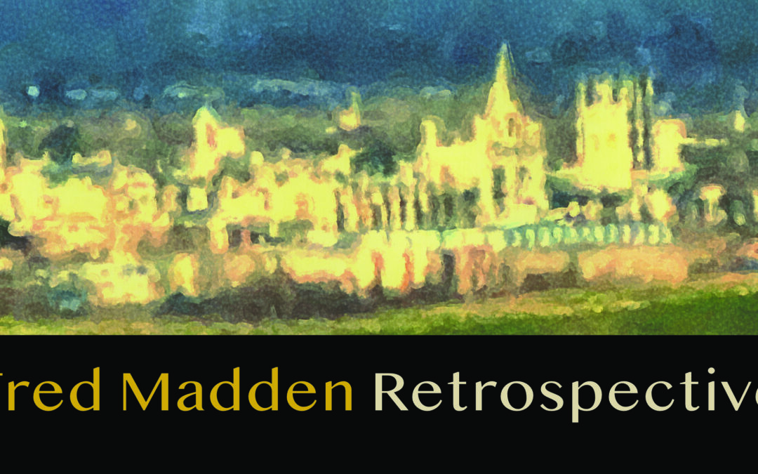Fred Madden Retrospective